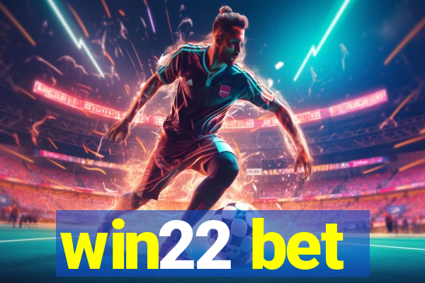 win22 bet